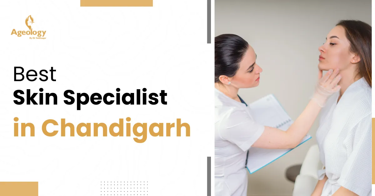 Looking for a Skin Specialist in Chandigarh? Book a Consultation Today
