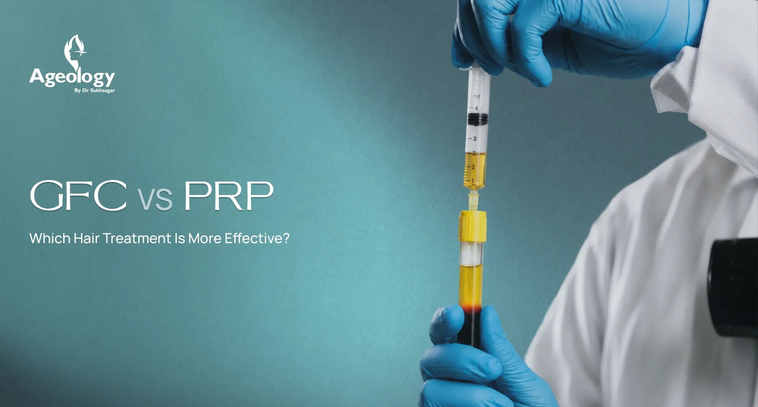PRP vs GFC: Which Hair Treatment Is More Effective? Find out at Ageology